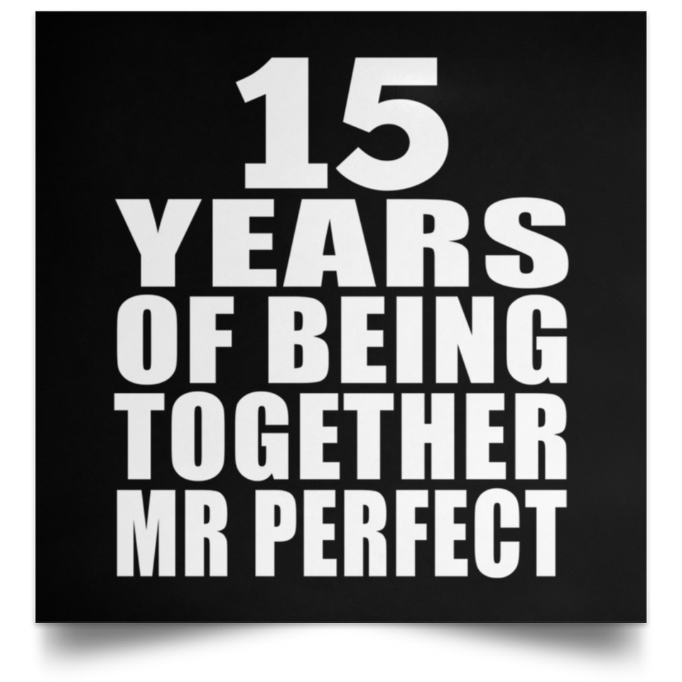 15th Anniversary 15 Years Of Being Mr Perfect - Poster Square