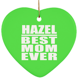 Hazel Best Mom Ever - Heart Ornament