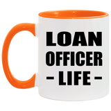 Loan Officer Life - 11oz Accent Mug Orange