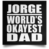 Jorge World's Okayest Dad - Poster Square