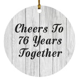76th Anniversary Cheers To 76 Years Together - Circle Ornament F