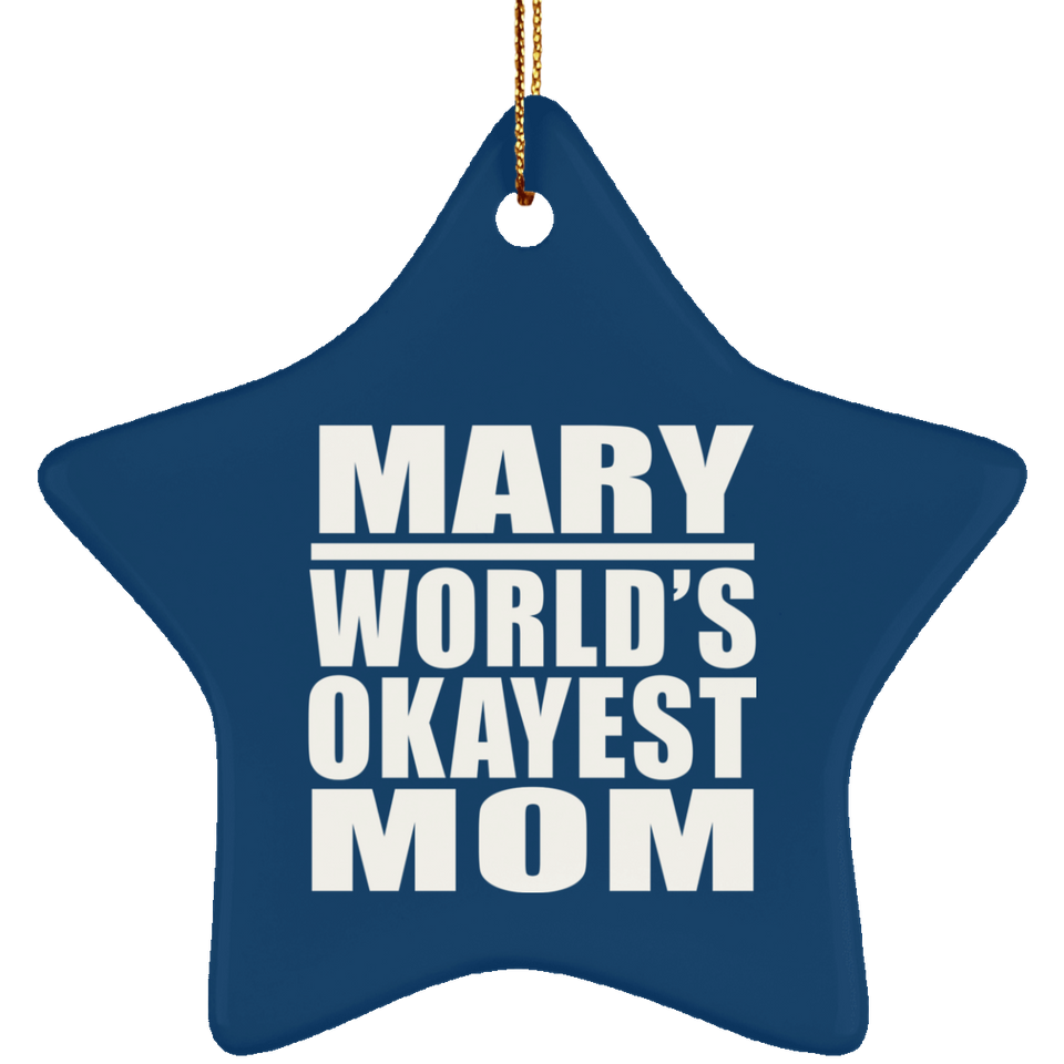 Mary World's Okayest Mom - Star Ornament