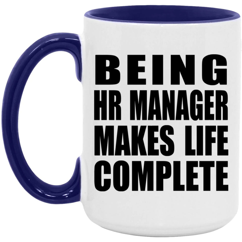 Being HR Manager Makes Life Complete - 15oz Accent Mug Purple