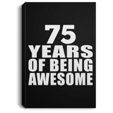 75th Birthday 75 Years Of Being Awesome - Canvas Portrait