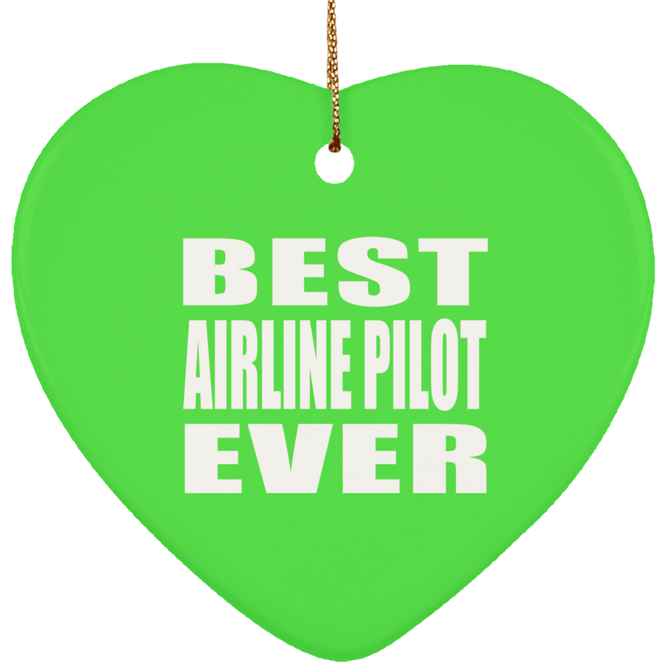 Best Airline Pilot Ever - Heart Ornament