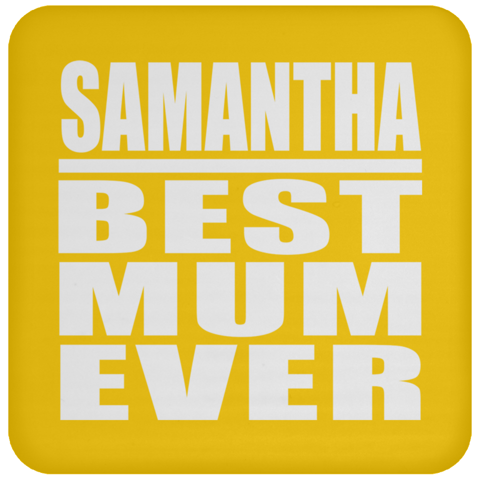 Samantha Best Mum Ever - Drink Coaster