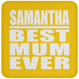 Samantha Best Mum Ever - Drink Coaster