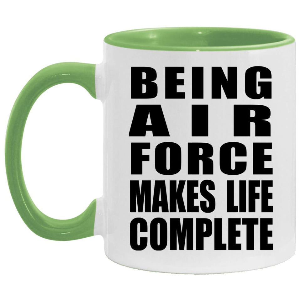 Being Air Force Makes Life Complete - 11oz Accent Mug Green