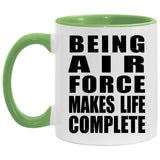 Being Air Force Makes Life Complete - 11oz Accent Mug Green