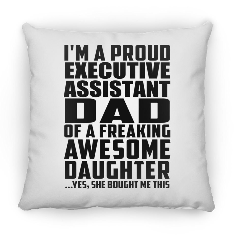 Proud Executive Assistant Dad Of Awesome Daughter - Throw Pillow