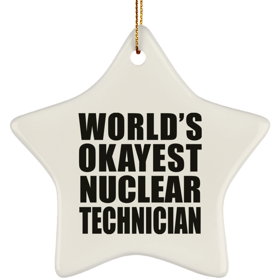World's Okayest Nuclear Technician - Star Ornament