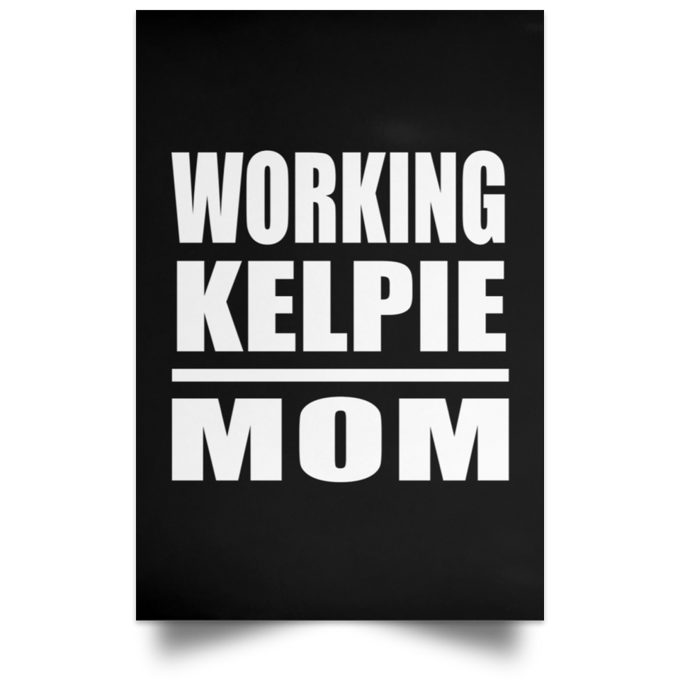 Working Kelpie Mom - Poster Portrait