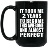 2nd Birthday Took 2 Years To Become Awesome & Perfect - 15 Oz Coffee Mug Black