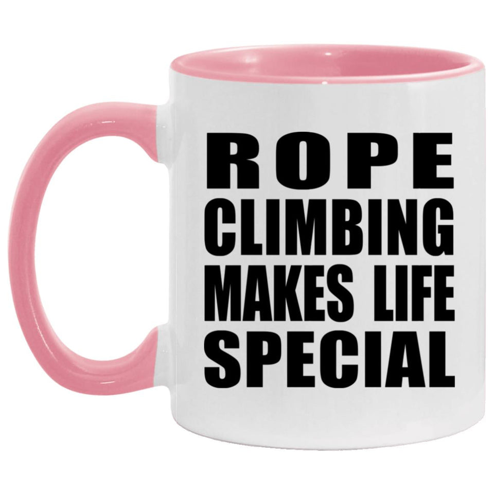 Rope Climbing Makes Life Special - 11oz Accent Mug Pink
