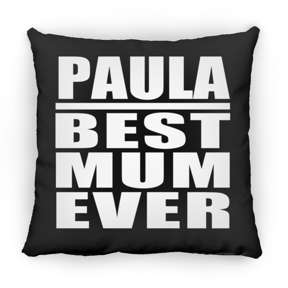 Paula Best Mum Ever - Throw Pillow Black