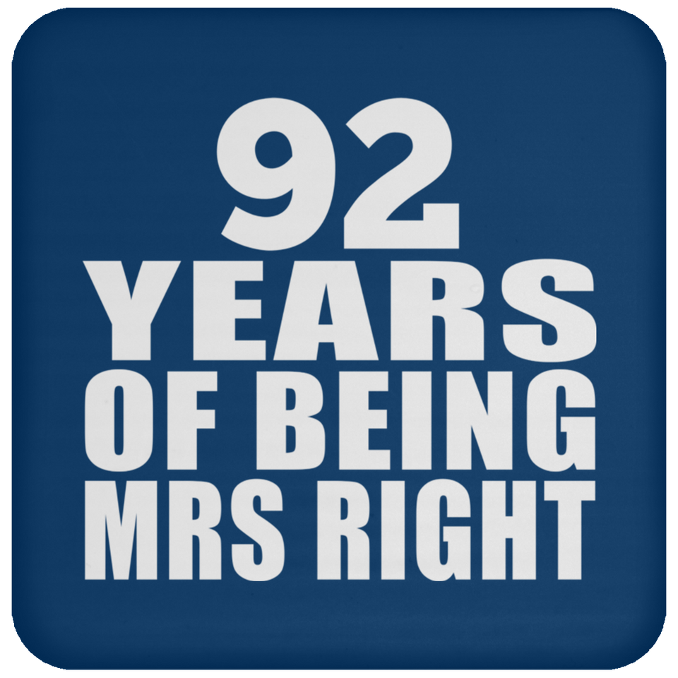 92nd Anniversary 92 Years Of Being Mrs Right - Drink Coaster