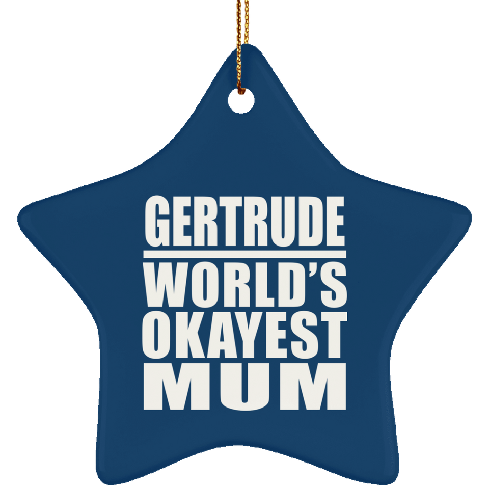 Gertrude World's Okayest Mum - Star Ornament