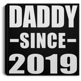 Daddy Since 2019 - Canvas Square