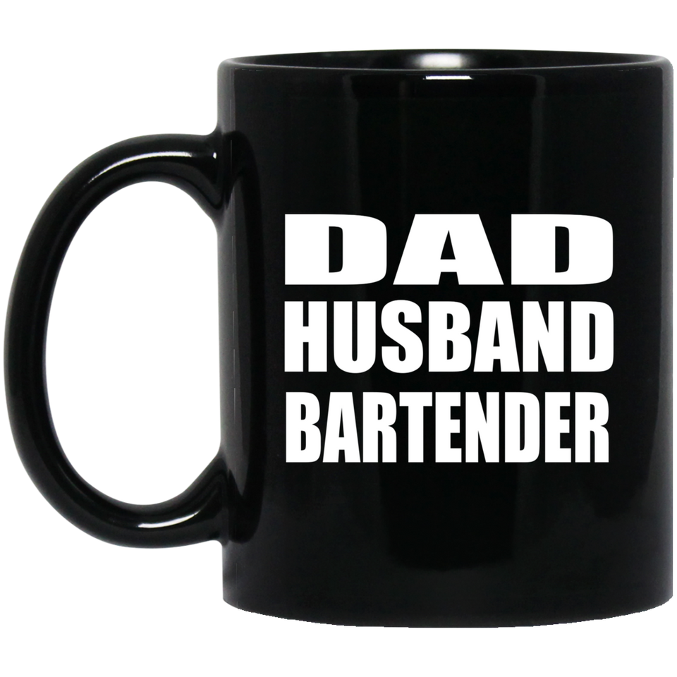 Dad Husband Bartender - 11oz Coffee Mug Black