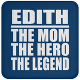 Edith The Mom The Hero The Legend - Drink Coaster