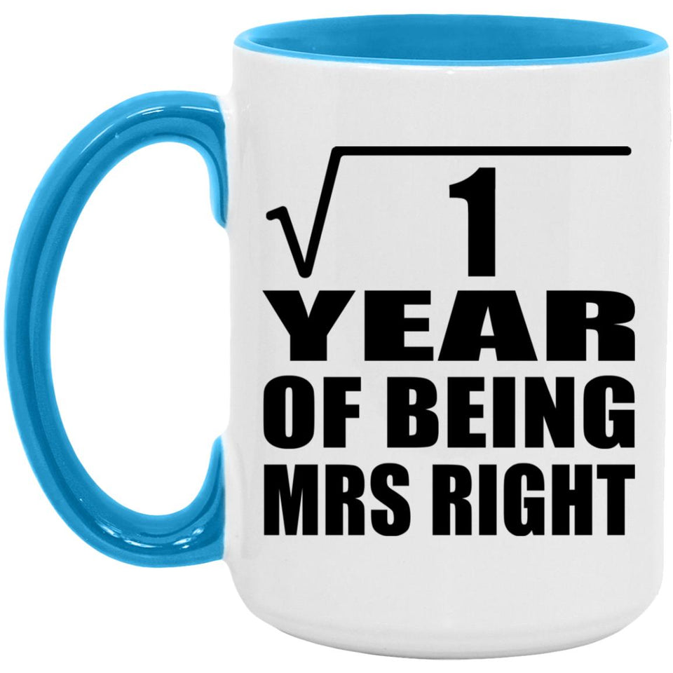 1st Anniversary Square Root of 1 Year of Being Mrs Right - 15oz Accent Mug Blue