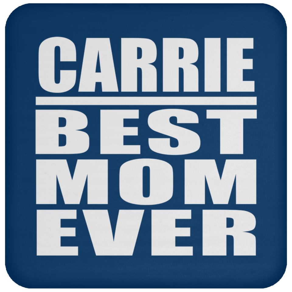 Carrie Best Mom Ever - Drink Coaster