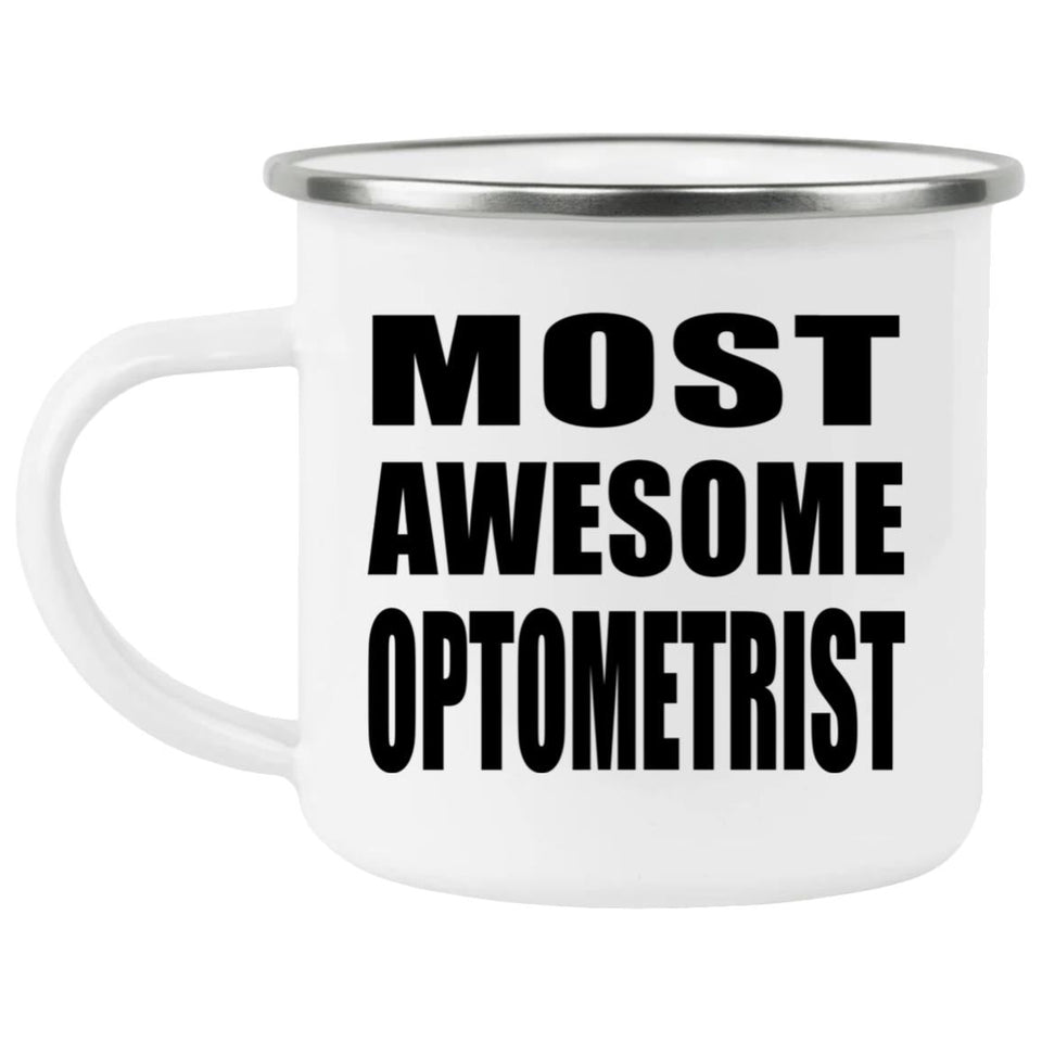 Most Awesome Optometrist - 12oz Camping Mug