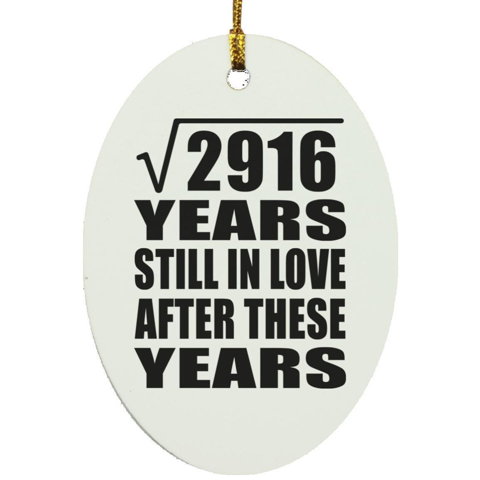 54th Anniversary Square Root of 2916 Years Still In Love - Oval Ornament