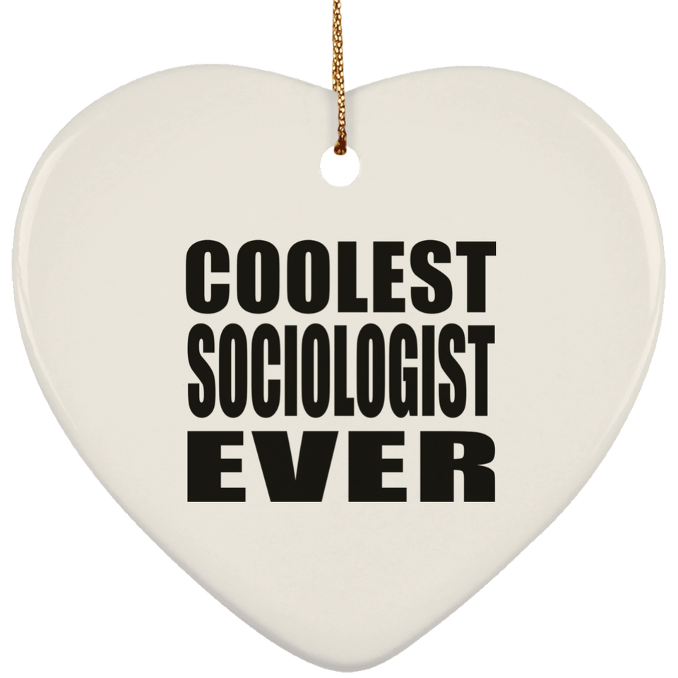 Coolest Sociologist Ever - Heart Ornament