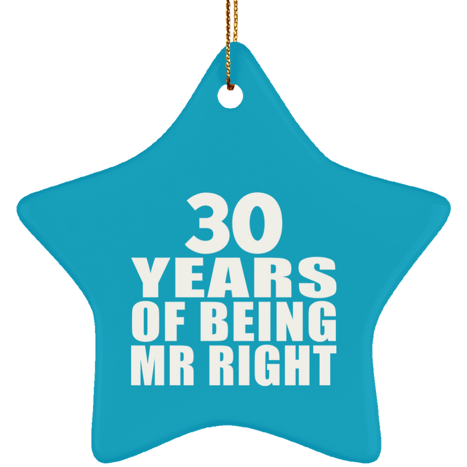 30th Anniversary 30 Years Of Being Mr Right - Star Ornament