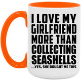 I Love My Girlfriend More Than Collecting Seashells - 15oz Accent Mug Orange