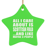 All I Care About Is Scottish Fold - Star Ornament