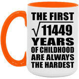107th Birthday Square Root of 11449 Years of Childhood - 15oz Accent Mug Orange