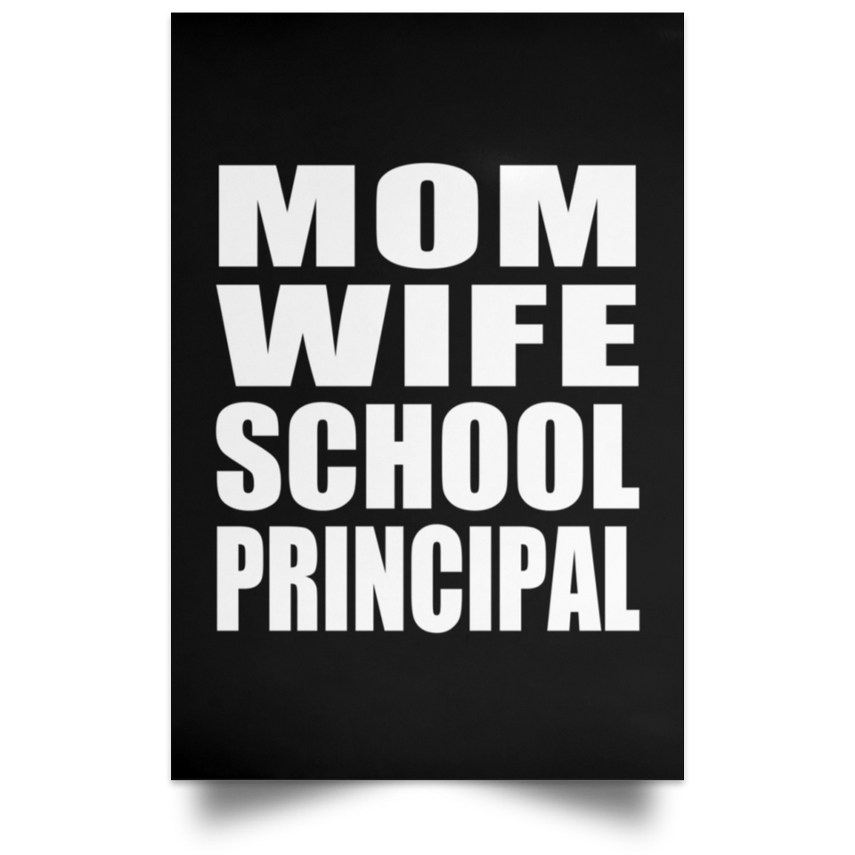 Mom Wife School Principal - Poster Portrait
