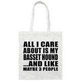 All I Care About Is My Basset Hound - Tote Bag White