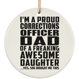 Proud Corrections Officer Dad Of Awesome Daughter - Circle Ornament