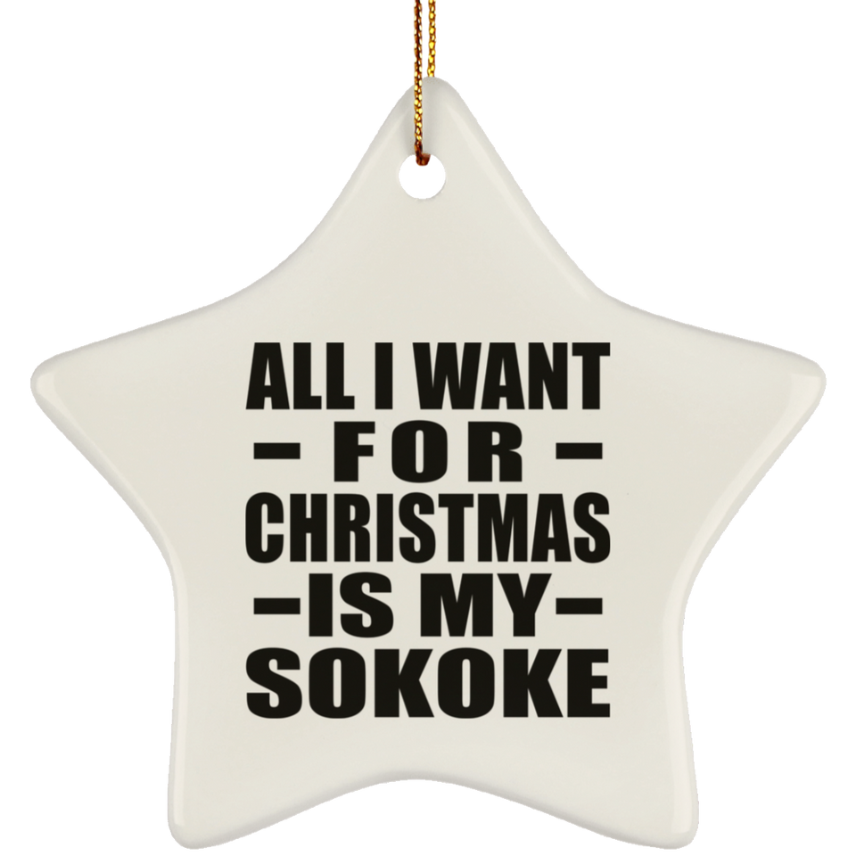 All I Want For Christmas Is My Sokoke - Star Ornament