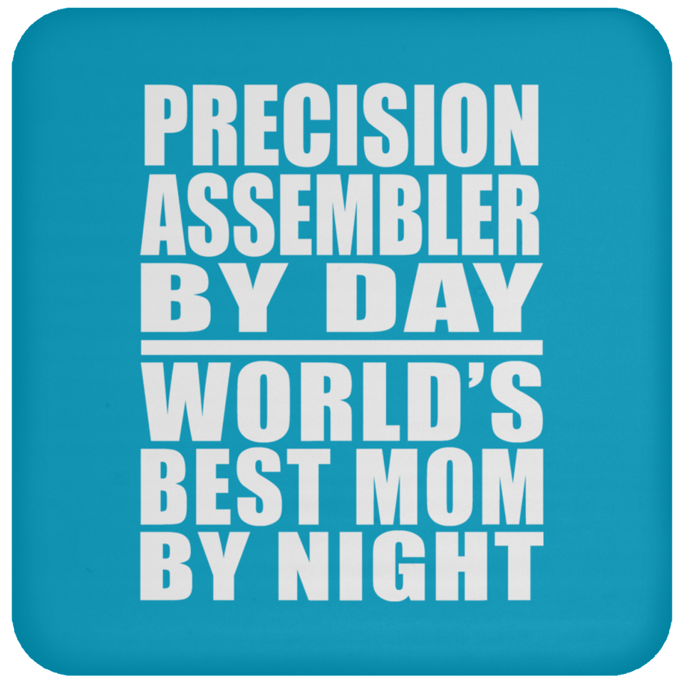 Precision Assembler By Day World's Best Mom By Night - Drink Coaster