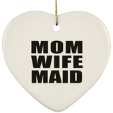 Mom Wife Maid - Heart Ornament