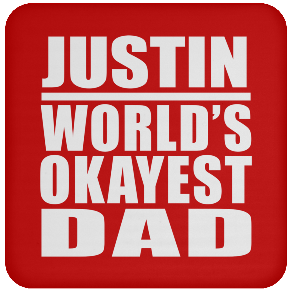 Justin World's Okayest Dad - Drink Coaster