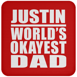 Justin World's Okayest Dad - Drink Coaster