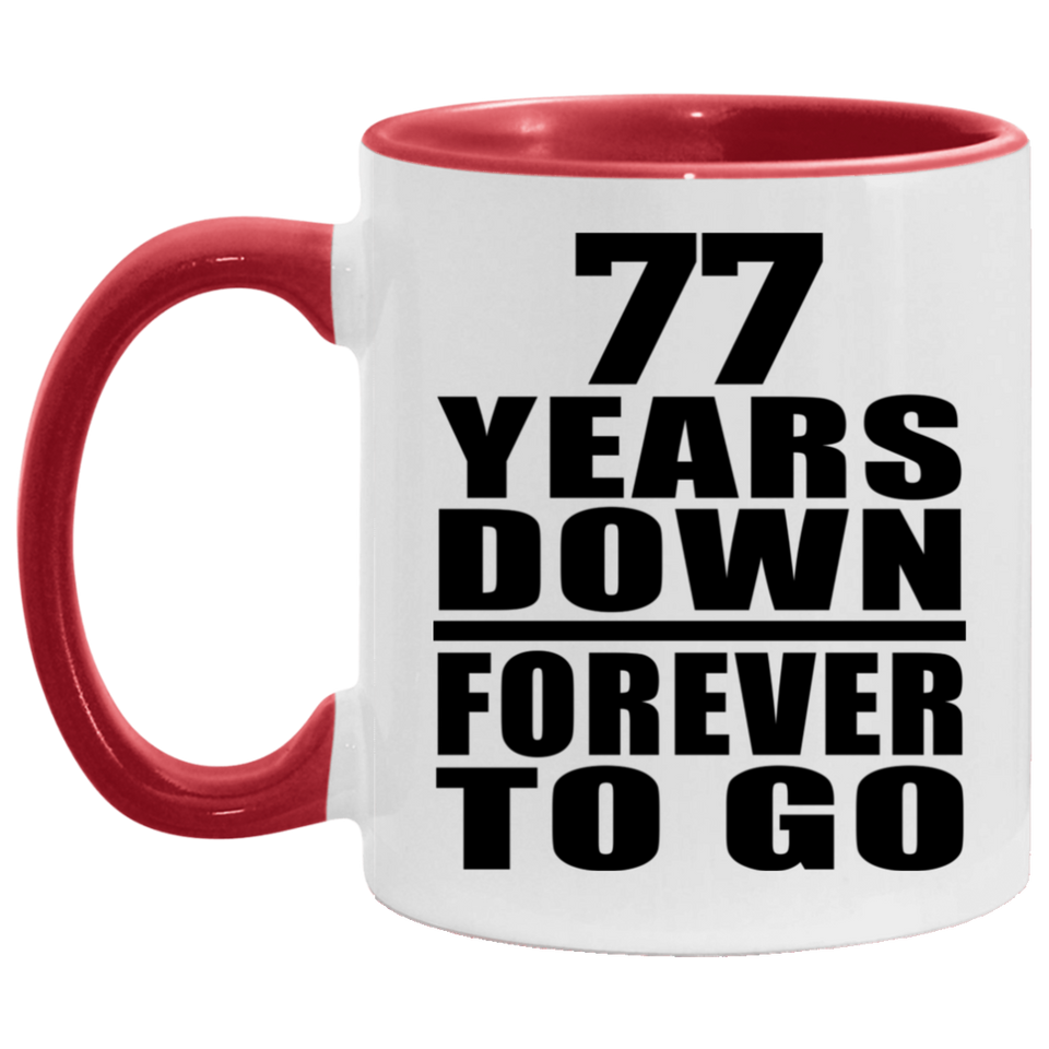 77th Anniversary 77 Years Down Forever to Go - 11oz Accent Mug Red