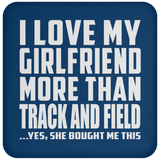 I Love My Girlfriend More Than Track And Field - Drink Coaster