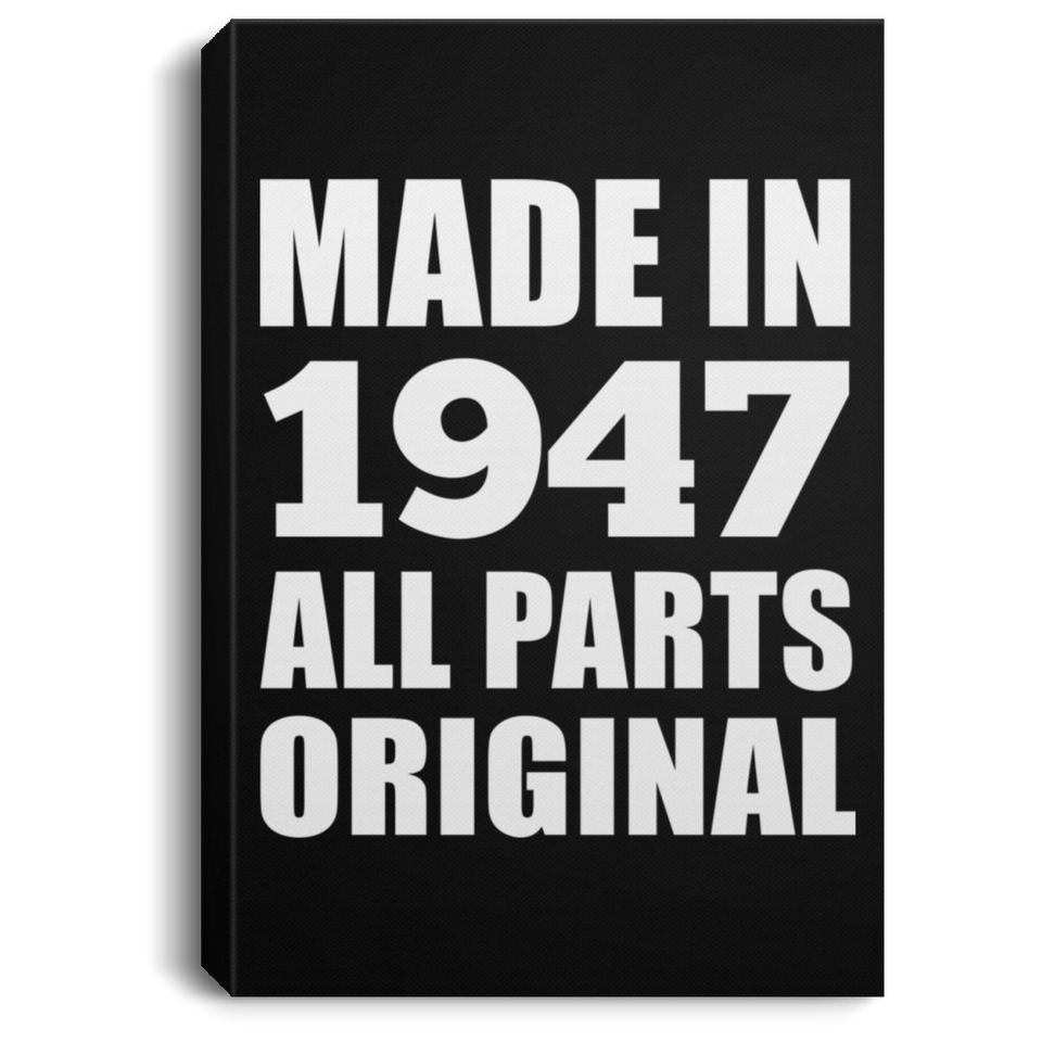 77th Birthday Made in 1947 All Parts Original - Canvas Portrait