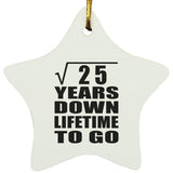 5th Anniversary Square Root of 25 Years Lifetime To Go - Star Ornament