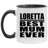 Loretta Best Mum Ever - 11oz Accent Mug Black