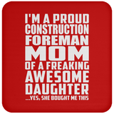 Proud Construction Foreman Mom Of Awesome Daughter - Drink Coaster
