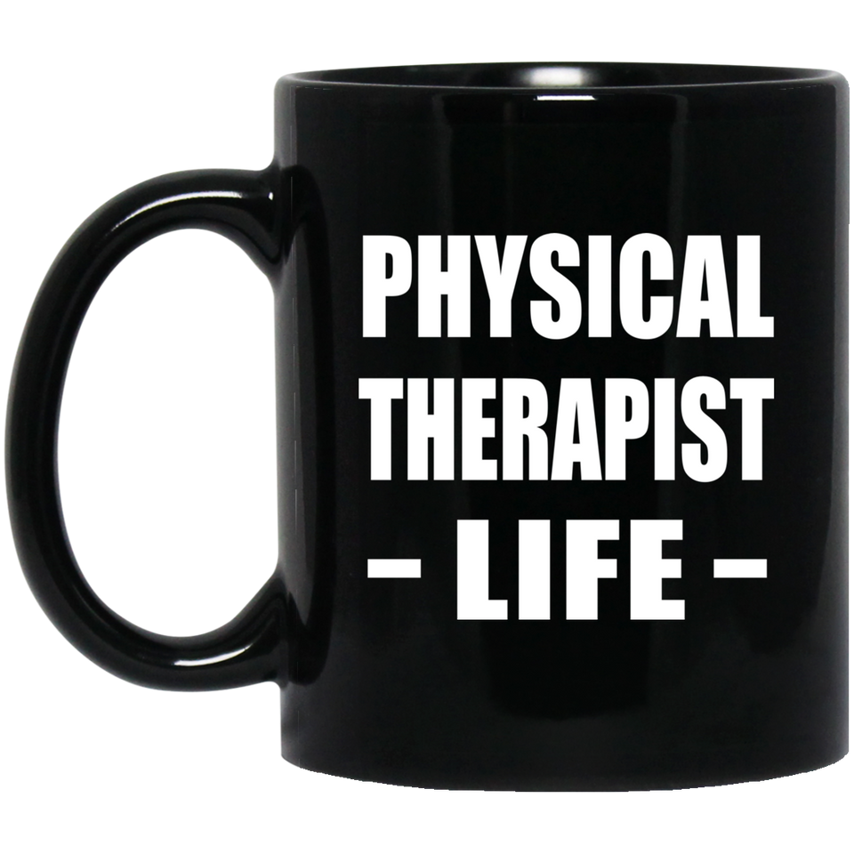 Physical Therapist Life - 11oz Coffee Mug Black