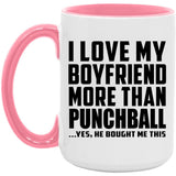 I Love My Boyfriend More Than Punchball - 15oz Accent Mug Pink