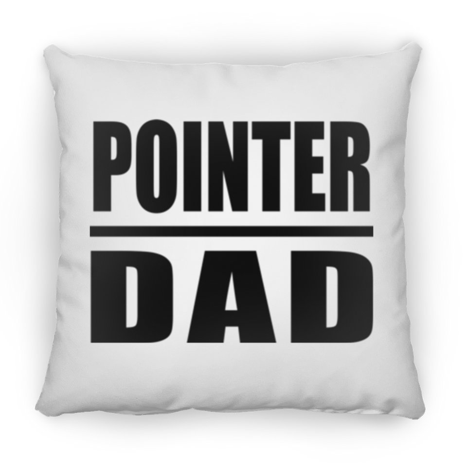 Pointer Dad - Throw Pillow